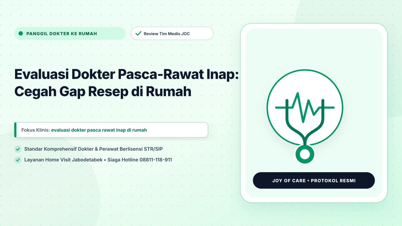 Evaluasi Dokter Pasca-Rawat Inap: Cegah Gap Resep di Rumah