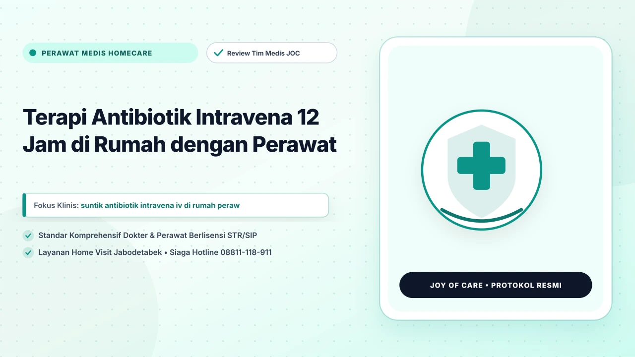 Terapi Antibiotik Intravena 12 Jam di Rumah dengan Perawat