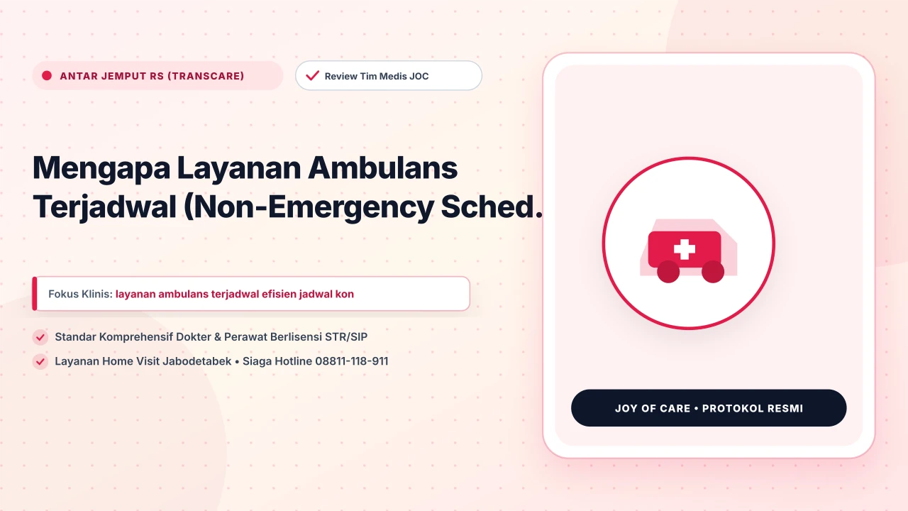 Mengapa Layanan Ambulans Terjadwal (Non-Emergency Sched...