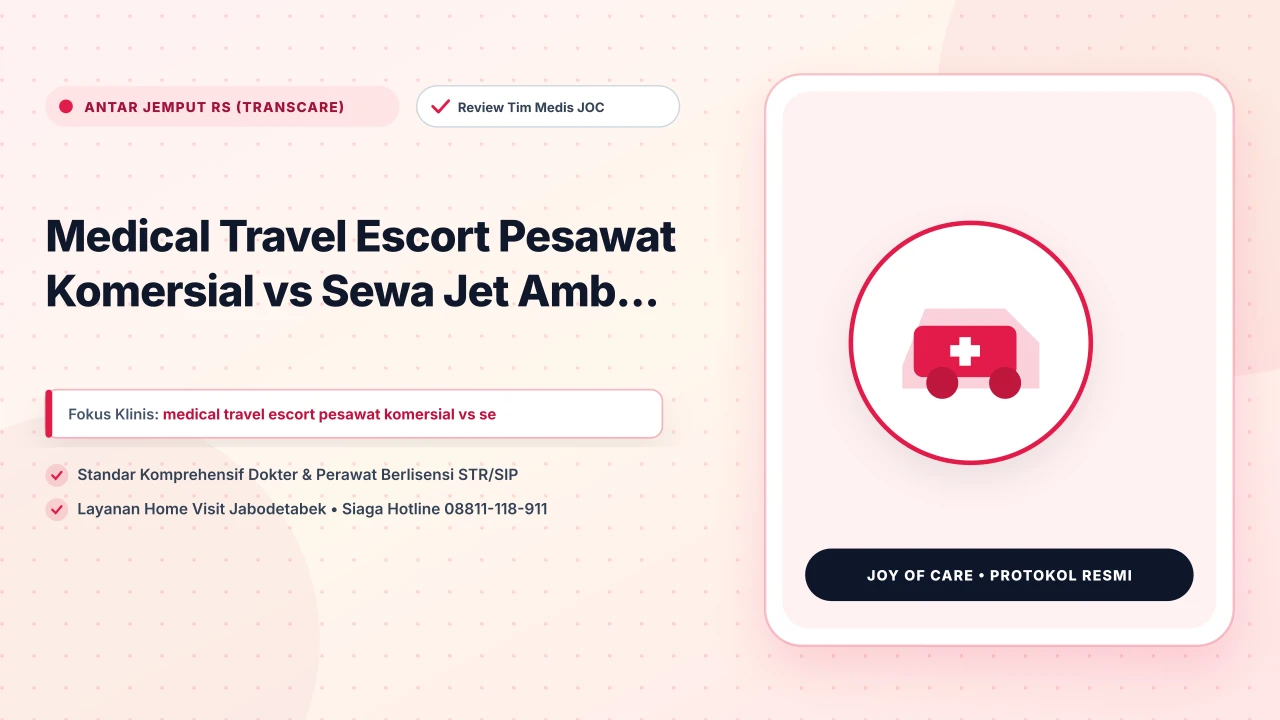 Medical Travel Escort Pesawat Komersial vs Sewa Jet Amb...