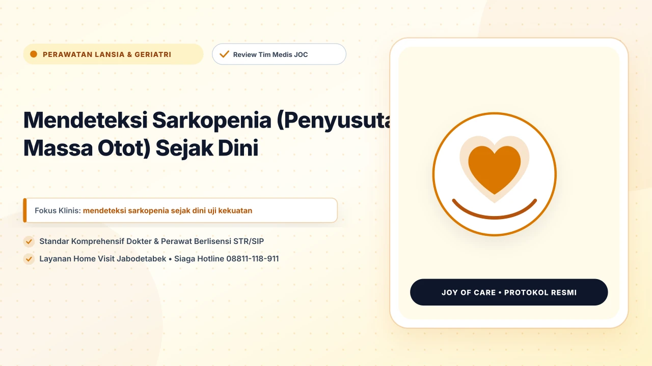 Mendeteksi Sarkopenia (Penyusutan Massa Otot) Sejak Dini