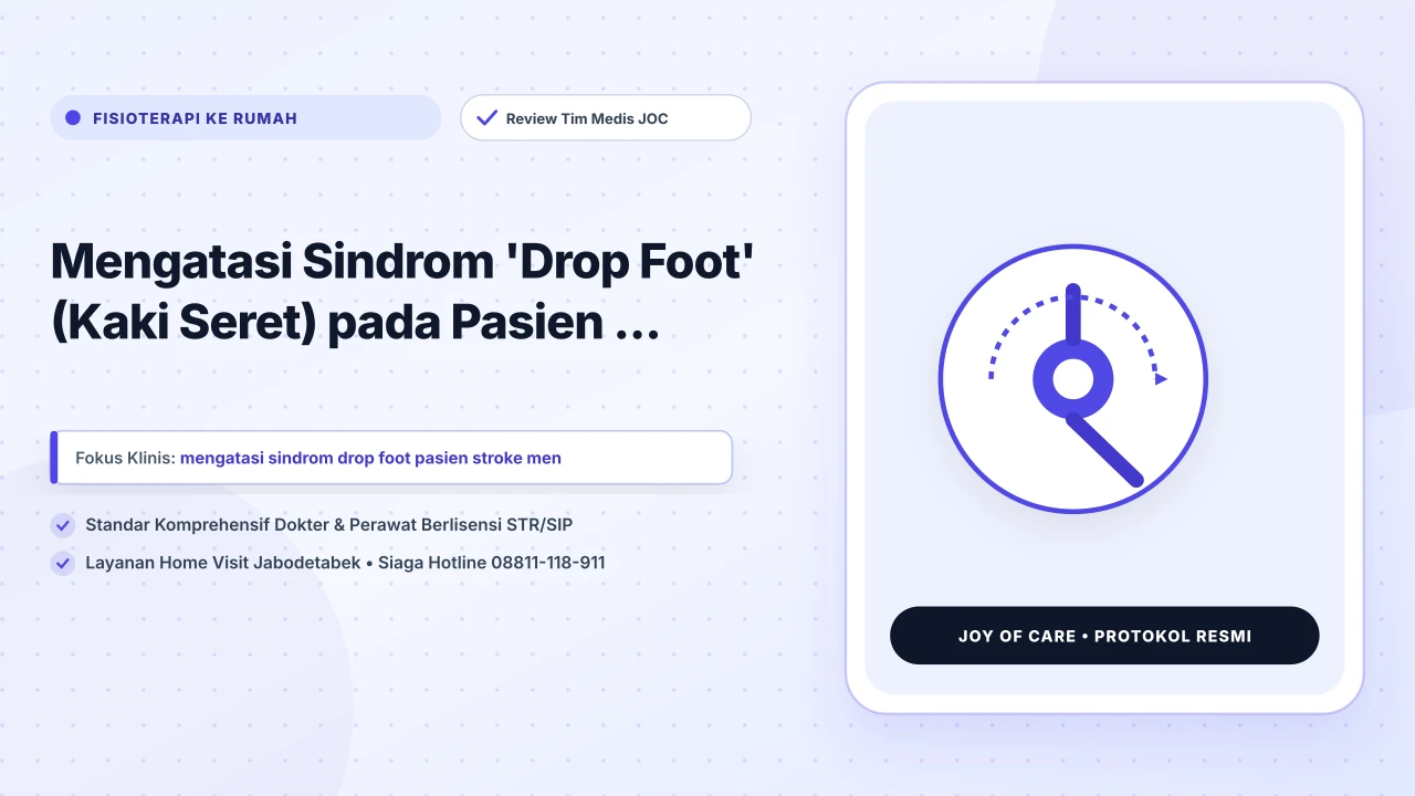 Mengatasi Sindrom 'Drop Foot' (Kaki Seret) pada Pasien ...