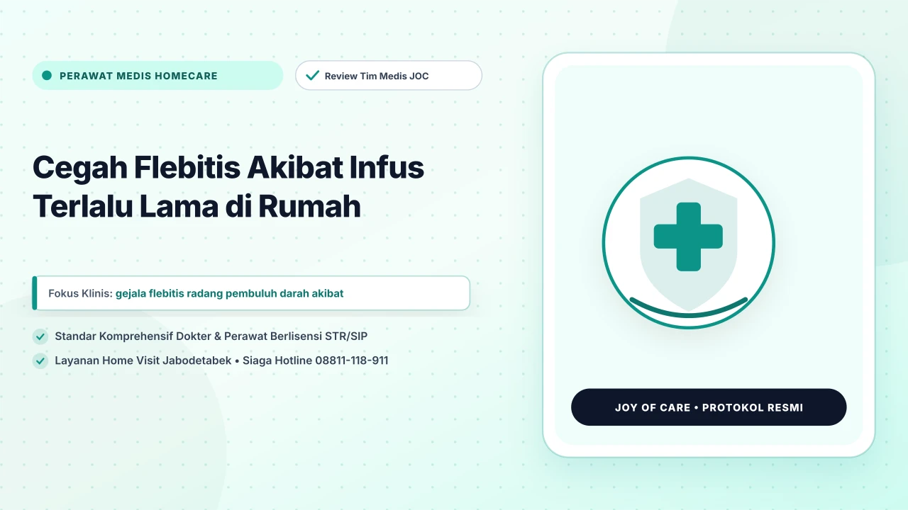 Cegah Flebitis Akibat Infus Terlalu Lama di Rumah