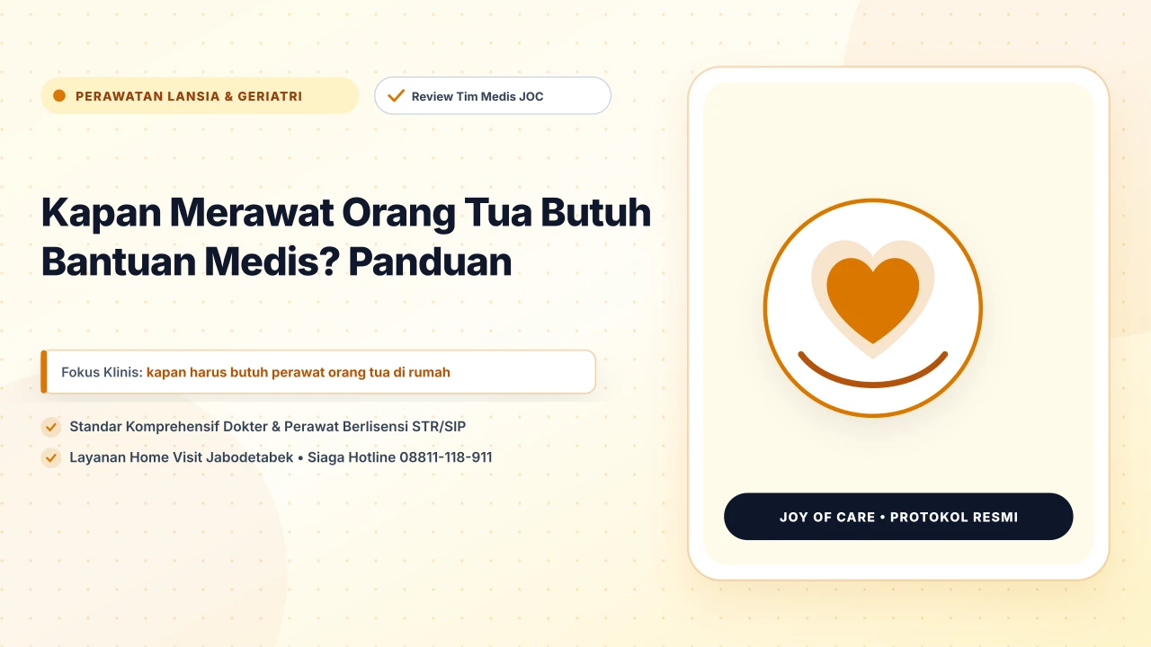 Kapan Merawat Orang Tua Butuh Bantuan Medis? Panduan