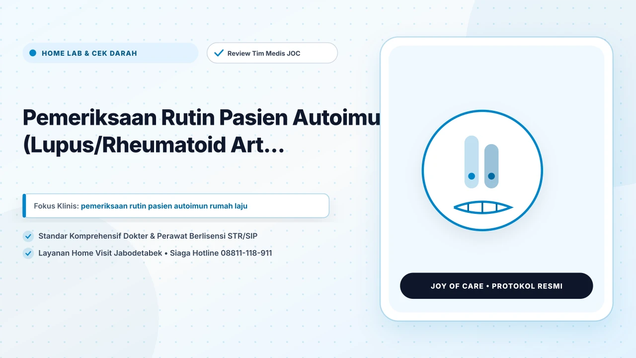 Pemeriksaan Rutin Pasien Autoimun (Lupus/Rheumatoid Art...
