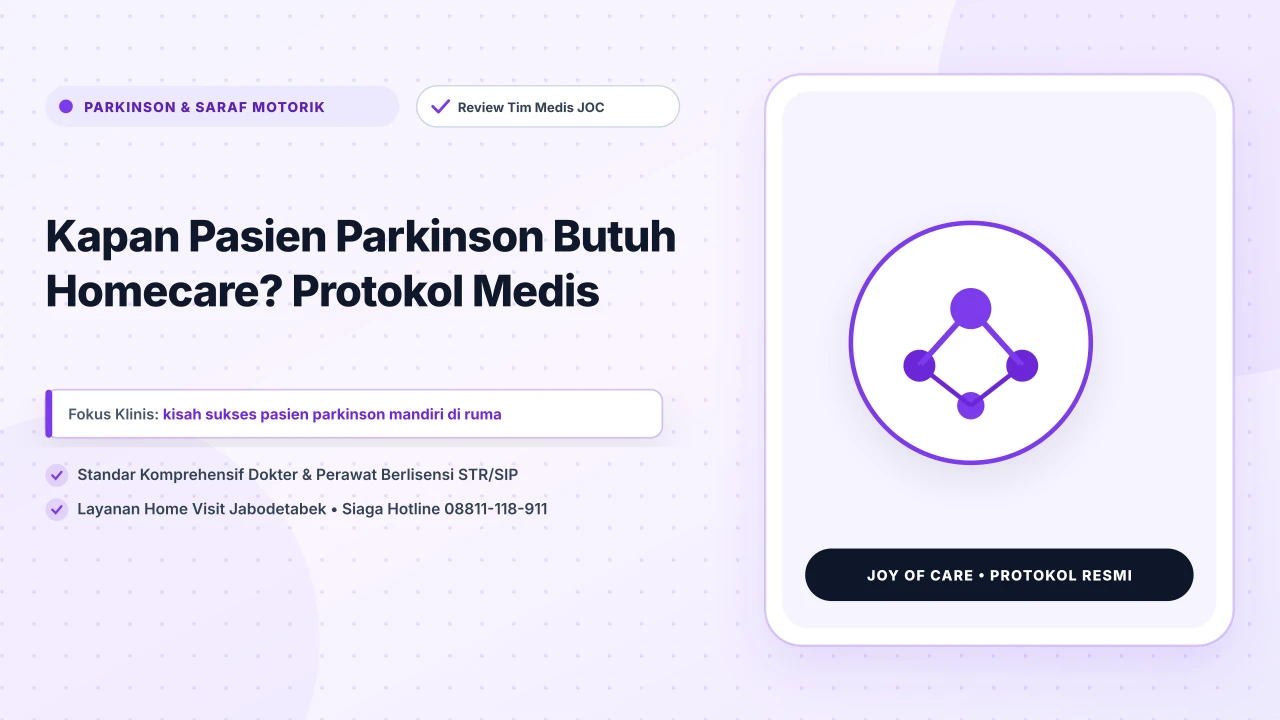 Kapan Pasien Parkinson Butuh Homecare? Protokol Medis