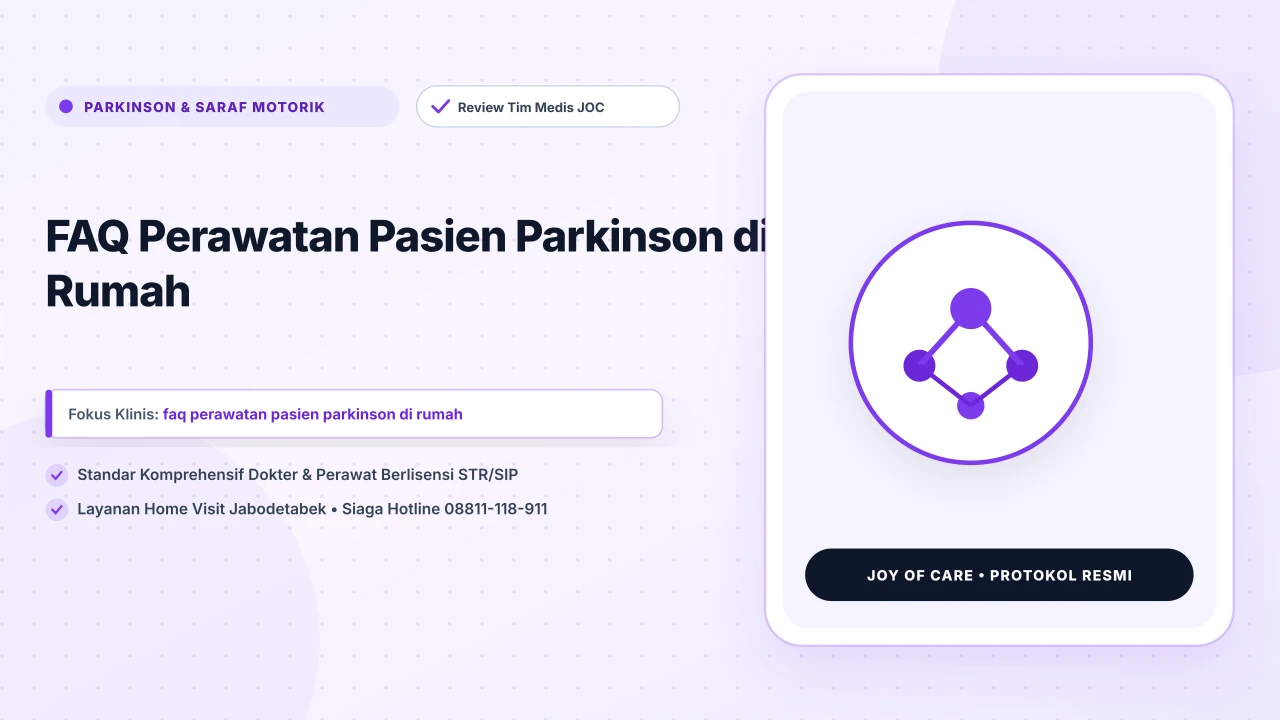 FAQ Perawatan Pasien Parkinson di Rumah
