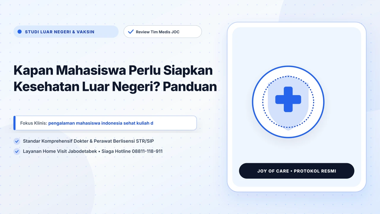 Kapan Mahasiswa Perlu Siapkan Kesehatan Luar Negeri? Panduan